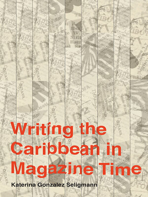 cover image of Writing the Caribbean in Magazine Time
